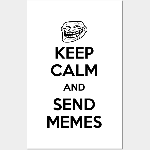 Keep calm and send memes Wall Art by alened